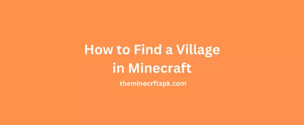 How to Find a Village in Minecraft