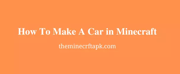 How To Make A Car in Minecraft