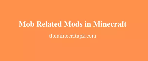 Mob Related Mods in Minecraft