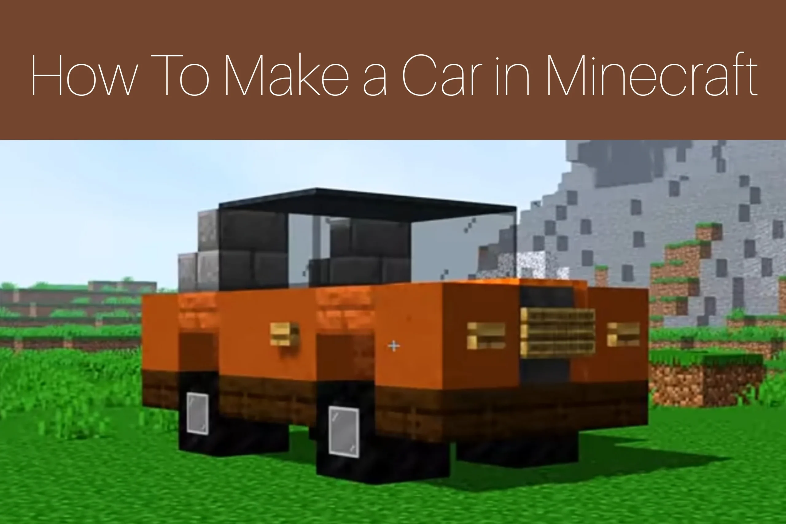 How To Make A Car in Minecraft