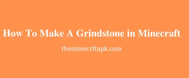 How To Make A Grindstone in Minecraft