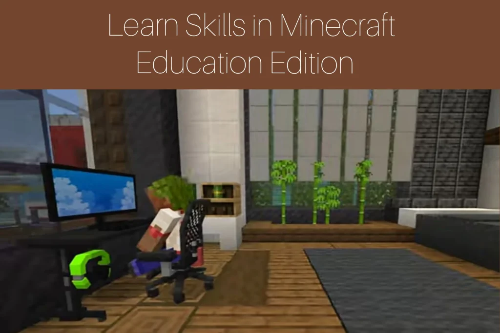 Learn Skills in Minecraft Education Edition