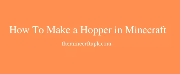 How To Make a Hopper in Minecraft