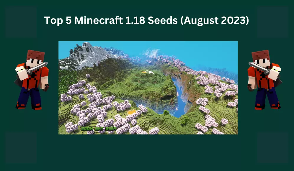 Top 5 Minecraft 1.18 Seeds (August Special 2023)
