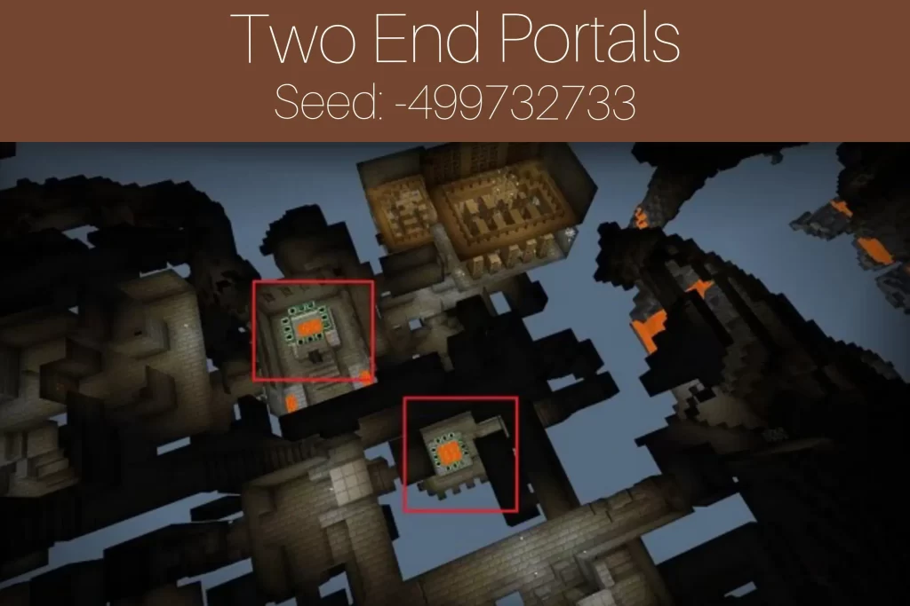 Two End Portals
Seed: -499732733
