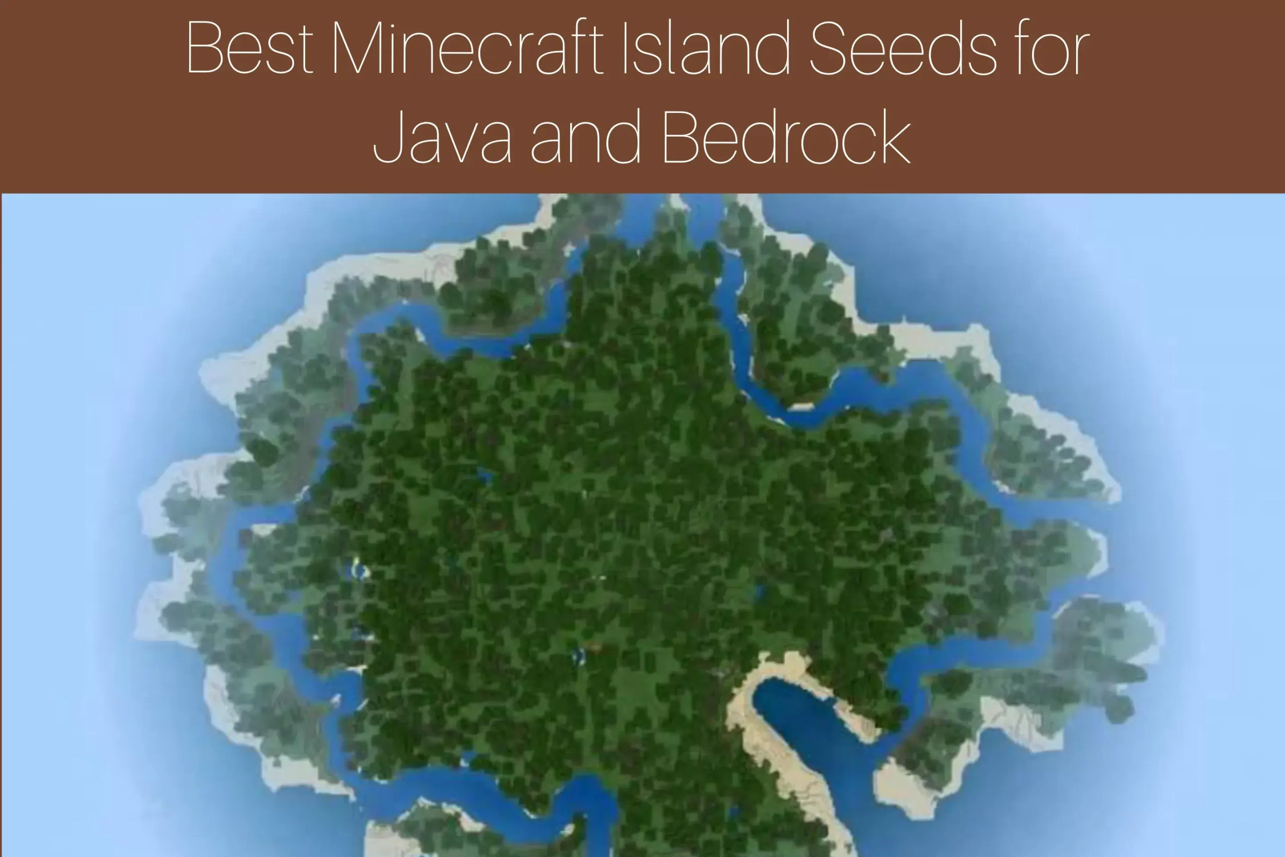 Best Minecraft Island Seeds For Java and Bedrock