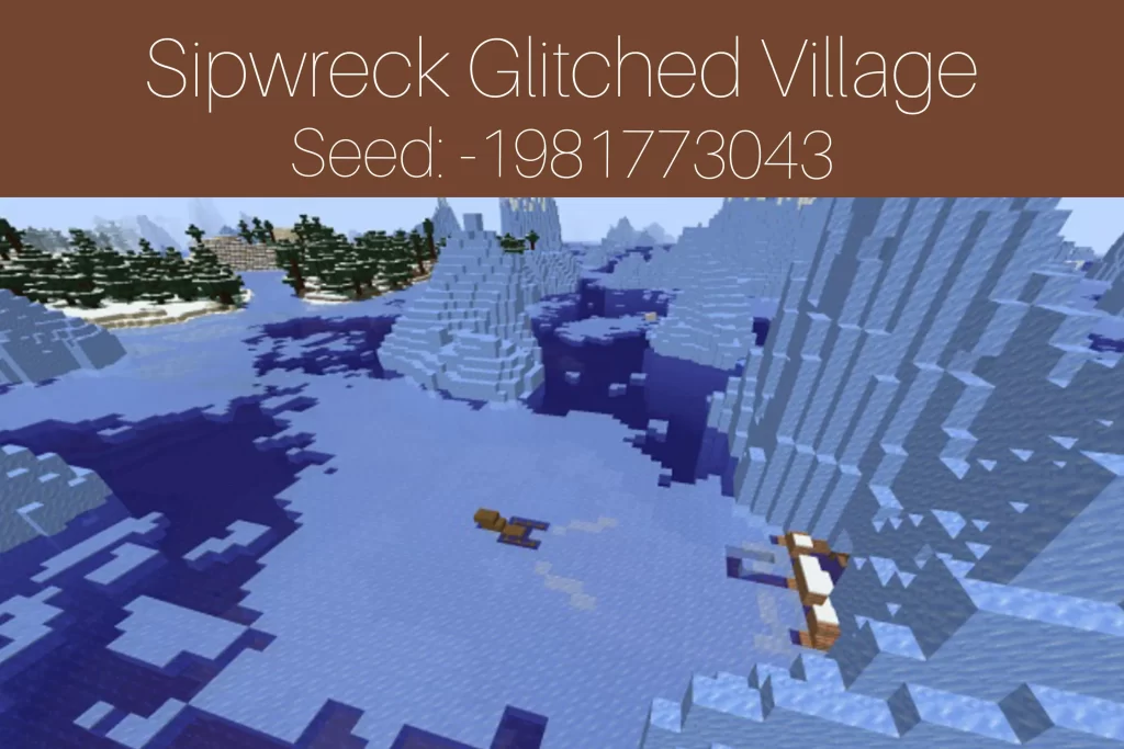 Shipwreck Glitched Village
Seed:  -1981773043