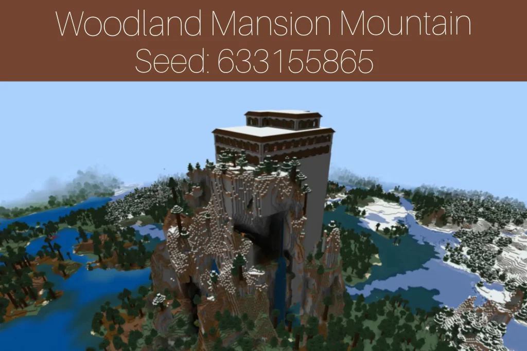 Woodland Mansion Mountain 
Seed: 633155865