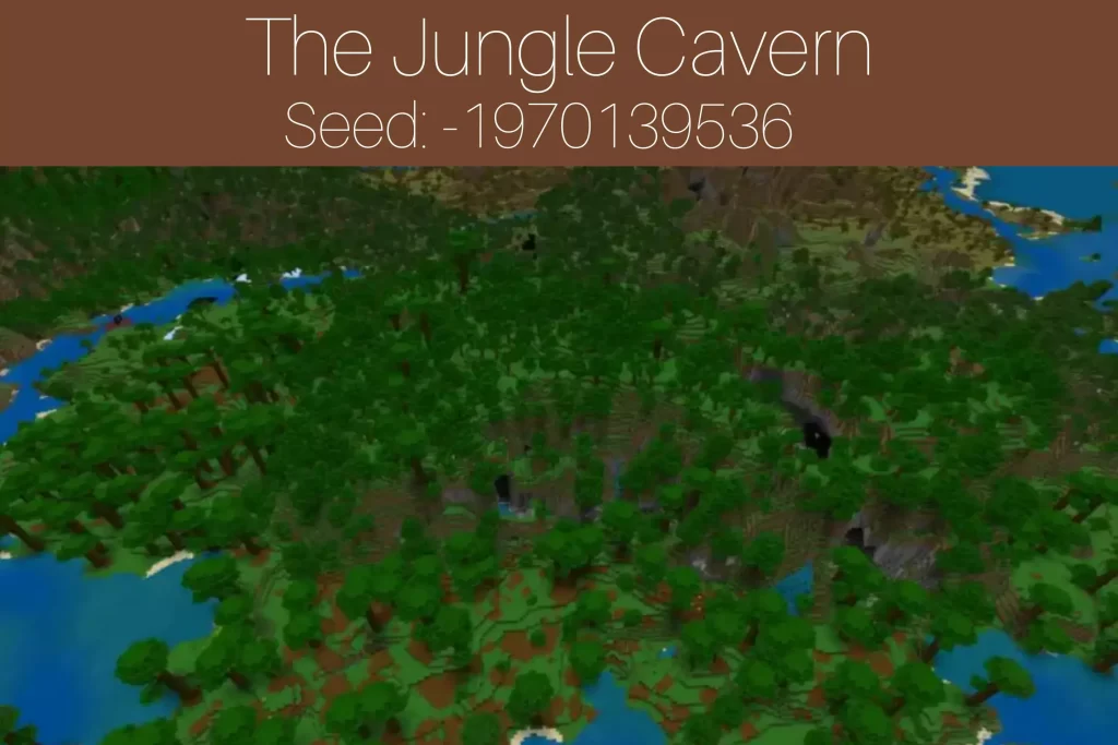 The Jungle Cavern
Seed: -1970139536