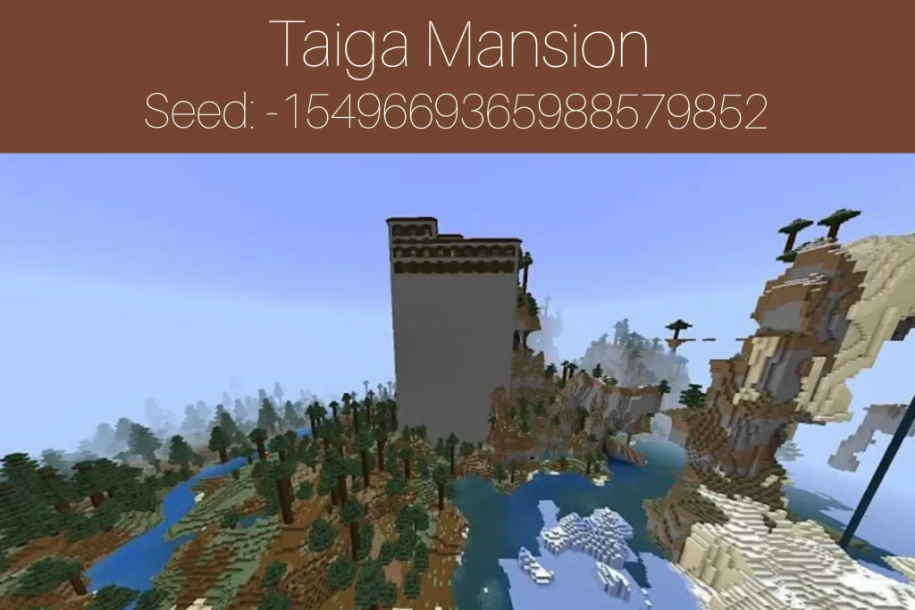 Taiga Mansion
Seed: -1549669365988579852