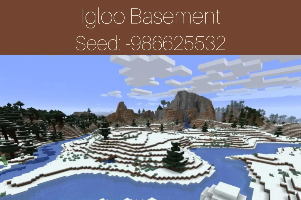 Igloo Basement
Seed: -986625532
