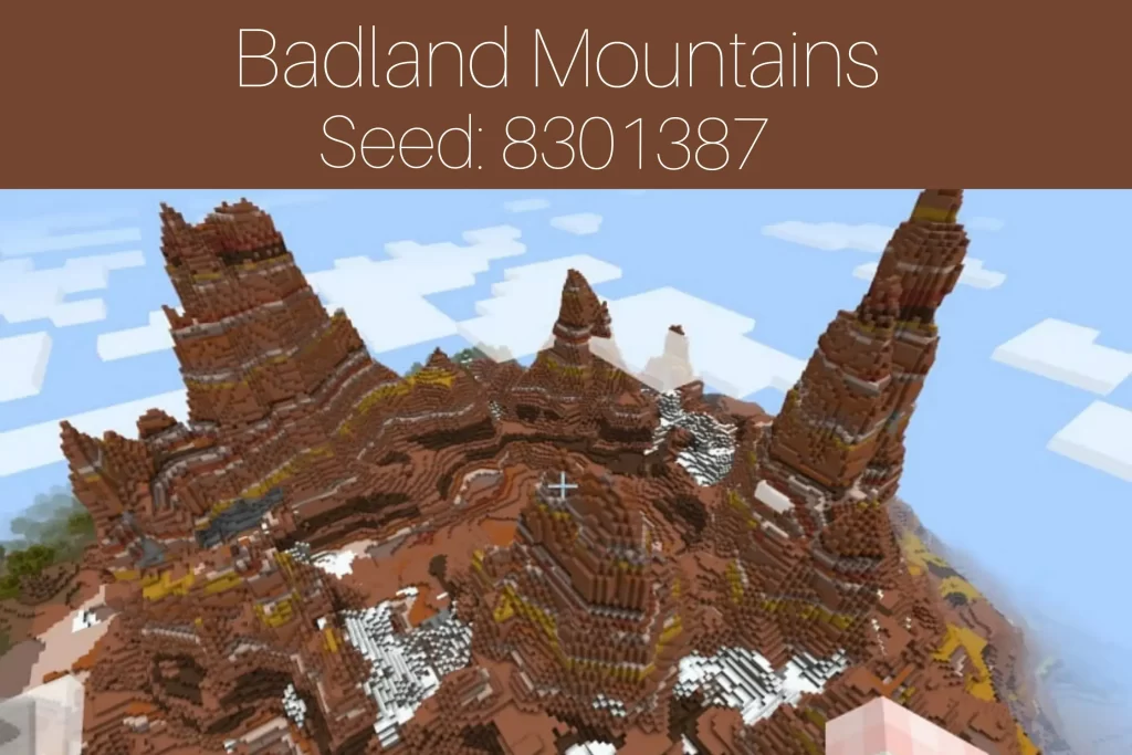 Badland Mountains
Seed code:  8301387
