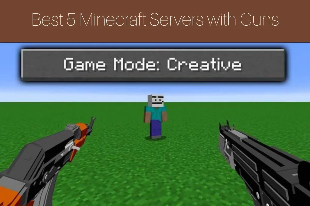 Best 5 Minecraft Servers With Guns