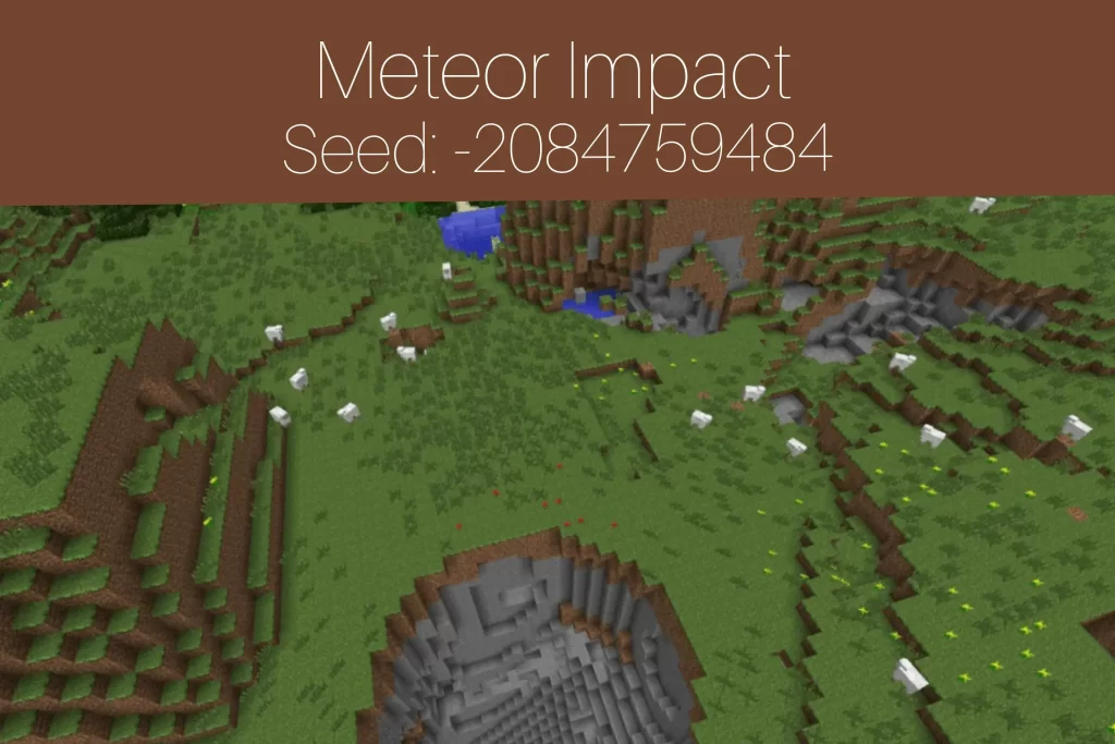 Meteor Impact
Seed: -2084759484