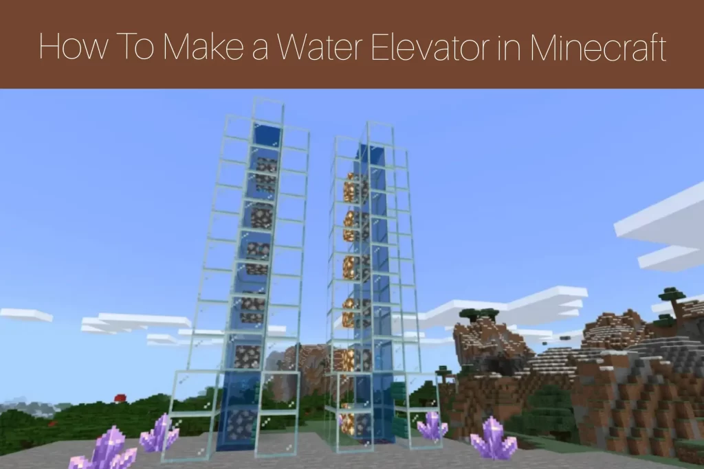 How To Make a Water Elevator in Minecraft