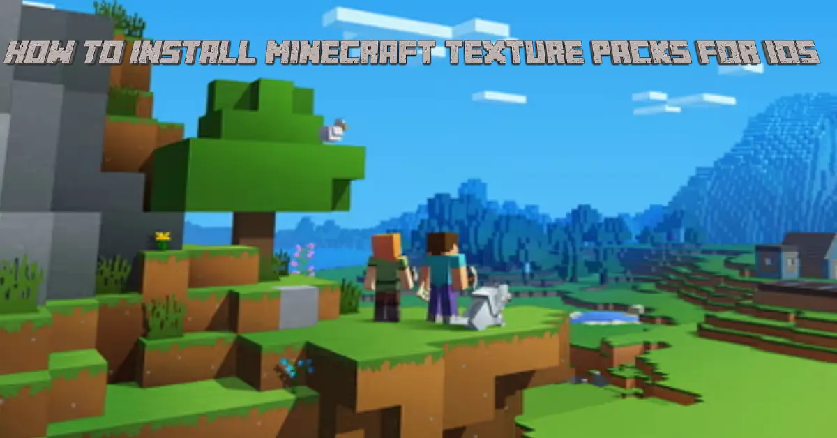 How To Install Minecraft Texture Packs For iOS