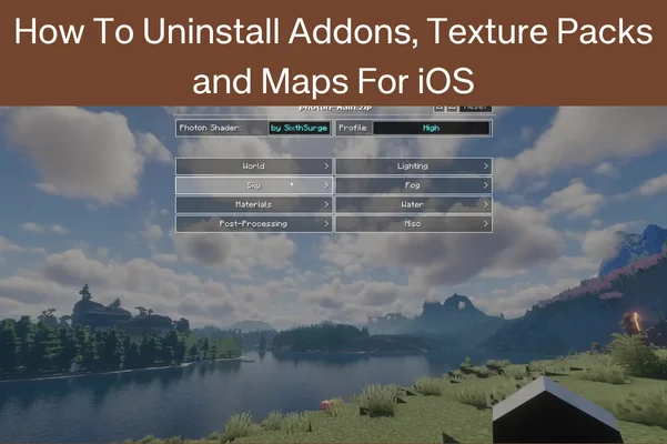 How To Uninstall Addons, Texture Packs and Maps For iOS