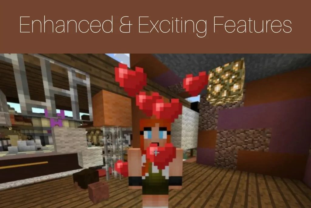 Enhanced & Exciting Features 