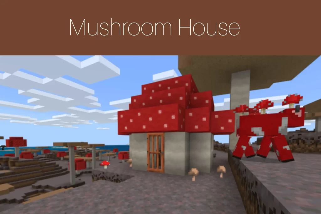 Mushroom House