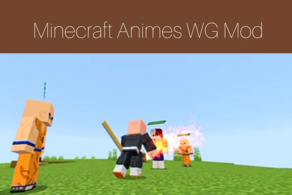 Minecraft Animes WG Mod