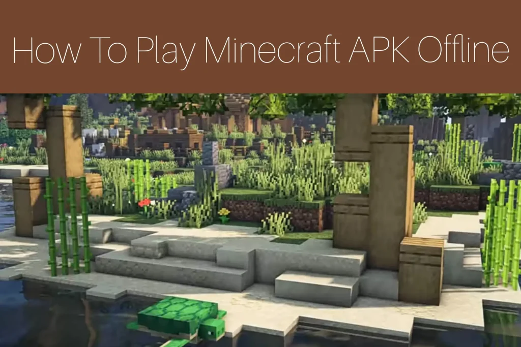 How to Play Minecraft APK Offline