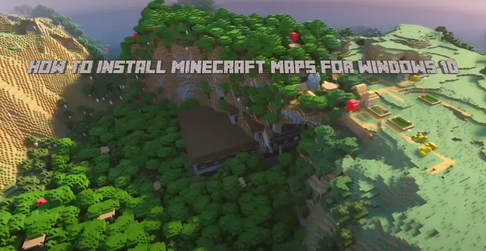 How To Install Minecraft Maps For Windows 10