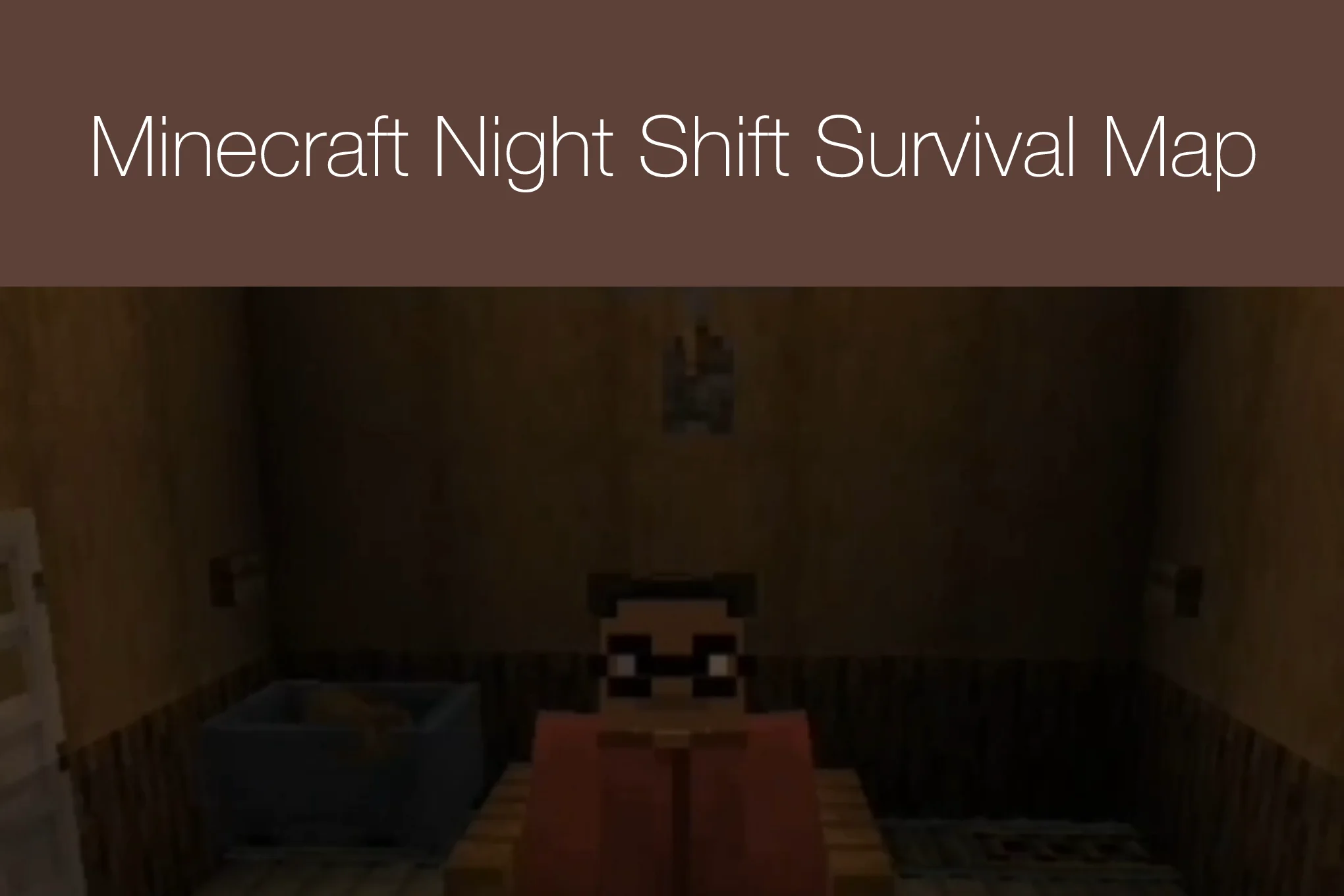 Minecraft Night Shift Survival Map