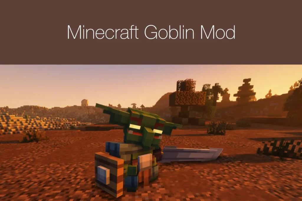 Minecraft Goblin Mod