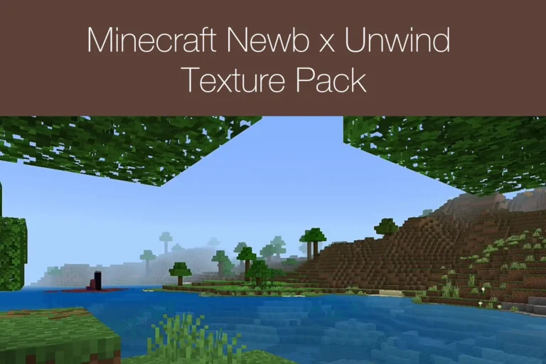 Minecraft Newb x Unwind Texture Pack