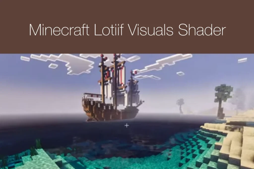 Minecraft Lotiif Visuals Shader
