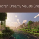 Minecraft Dreamy Visuals Shader