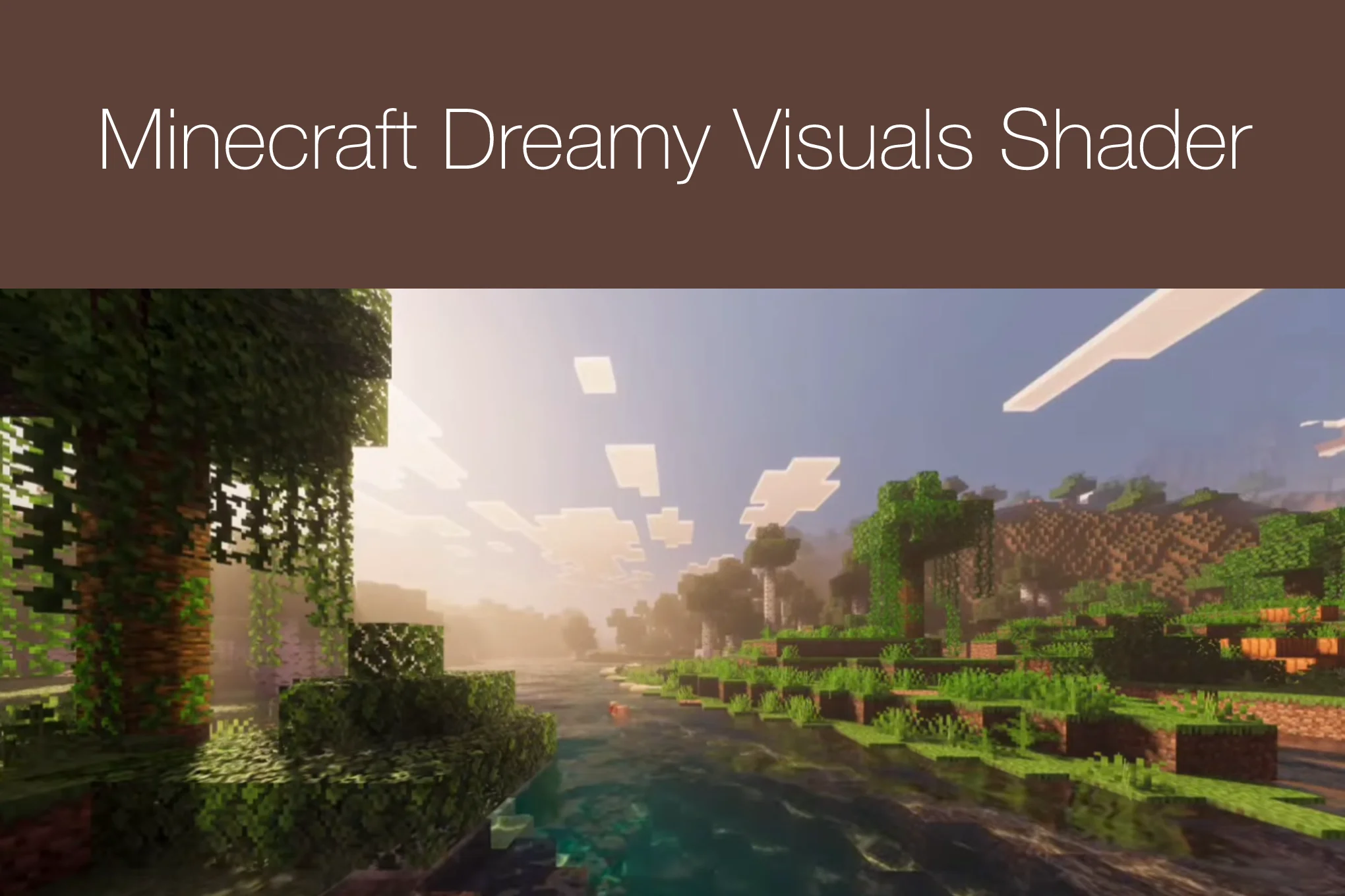 Minecraft Dreamy Visuals Shader