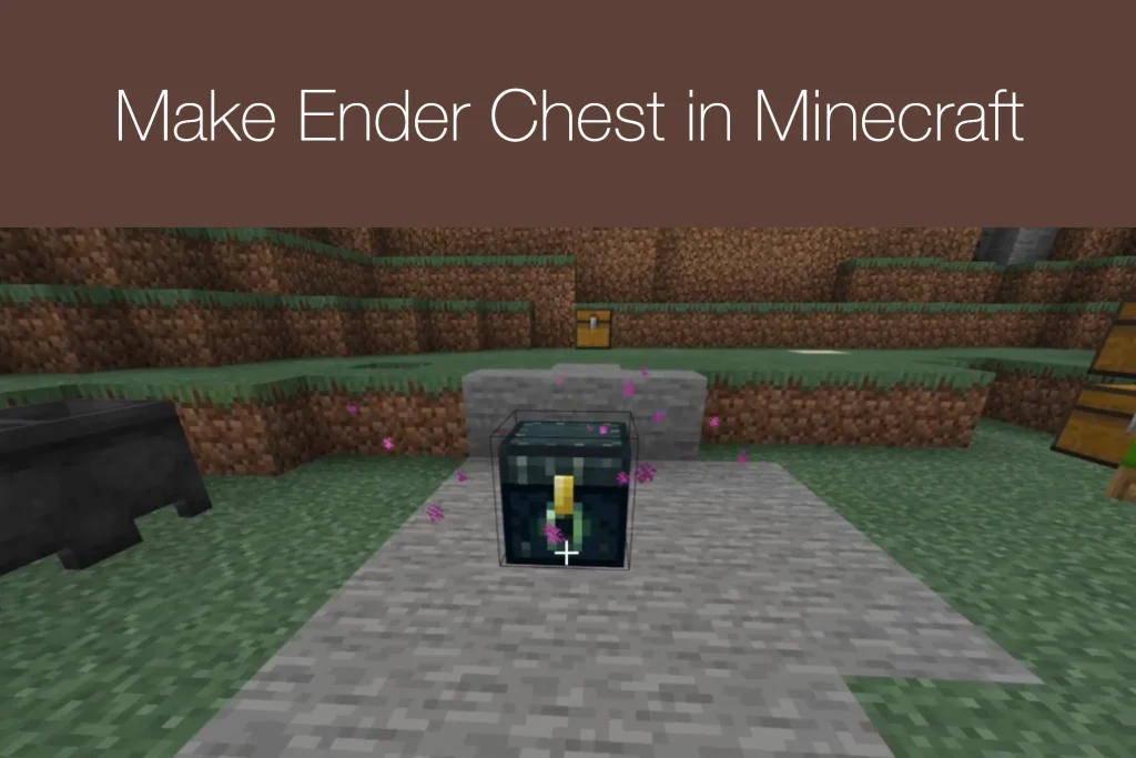 How to Make an Ender Chest in Minecraft