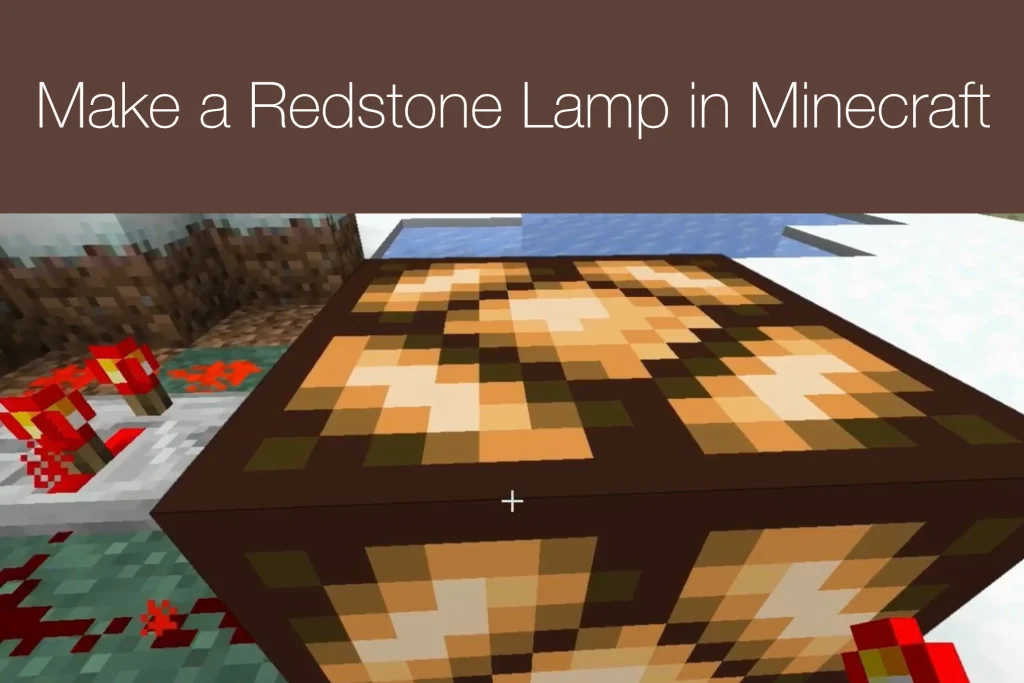 How to Make a Redstone Lamp in Minecraft